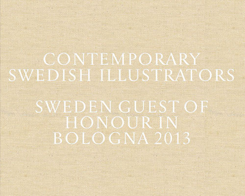 contemporary-swedish-illustrators-sweden-guest-of-honour-in-bologna-2013